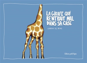 La girafe qui rentrait mal dans sa case - Lorraine Les Bains