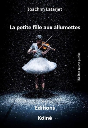 La petite fille aux allumettes - Joachim Latarjet