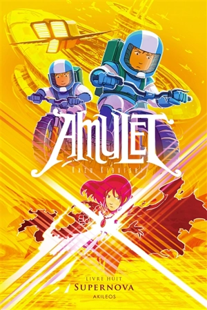 Amulet. Vol. 8. Super nova - Kazu Kibuishi