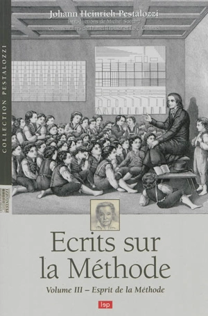 Ecrits sur la méthode. Vol. 3. Esprit de la méthode - Johann Heinrich Pestalozzi