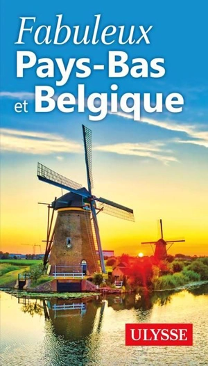 Fabuleux Pays-Bas et Belgique - Collectif Ulysse