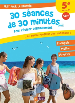 Prêt pour la rentrée ! : 30 séances de 30 minutes maxi pour réviser efficacement... et mieux profiter des vacances ! : 5e vers la 4e - Antoine Lambermont