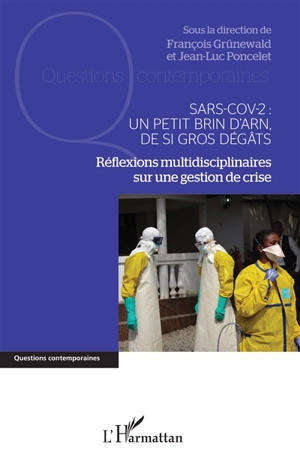 SARS-CoV-2 : un petit brin d'ARN, de si gros dégâts : réflexions multidisciplinaires sur une gestion de crise