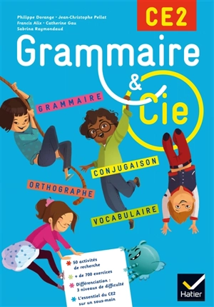 Grammaire & Cie CE2 : grammaire, conjugaison, orthographe, vocabulaire