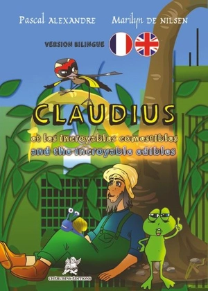 Todmorden. Vol. 1. Claudius et les incroyables comestibles. Claudius and the incredible edibles - Pascal Alexandre