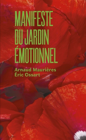 Manifeste du jardin émotionnel - Arnaud Maurières