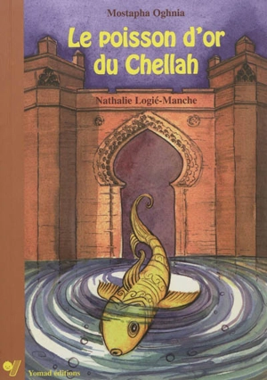 Le poisson d'or du Chellah - Mostapha Oghnia