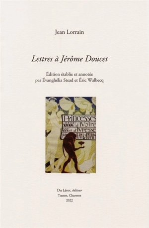 Lettres à Jérôme Doucet - Jean Lorrain