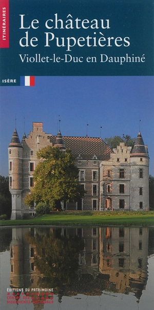 Le château de Pupetières : Viollet-le-Duc en Dauphiné - Stéphanie Diane Daussy