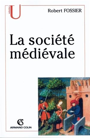 La société médiévale - Robert Fossier