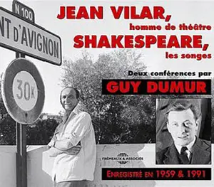 Jean Vilar, homme de théâtre, Shakespeare, Les songes : deux conférences : enregistré en 1959 & 1991 - Guy Dumur