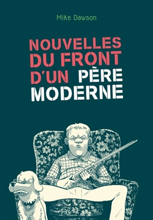 Nouvelles du front d'un père moderne - Mike Dawson