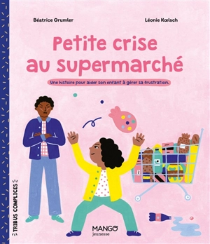 Petite crise au supermarché - Béatrice Grumler