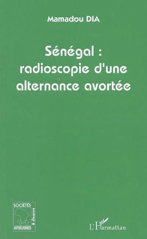 Sénégal : radioscopie d'une alternance avortée - Mamadou Dia