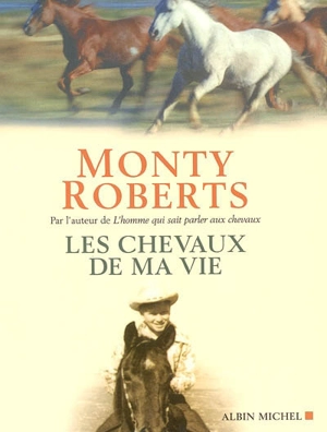 Les chevaux de ma vie - Monty Roberts