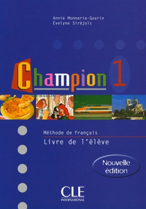 Champion 1 : méthode de français, livre de l'élève - Annie Monnerie-Goarin