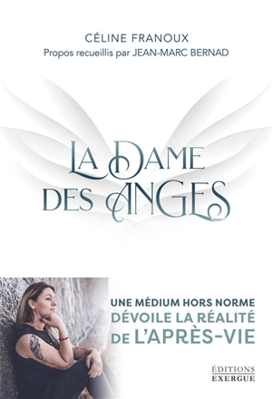 La dame des anges : une médium hors-norme dévoile la réalité de l'après-vie - Céline Franoux