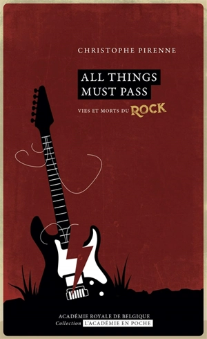 All things must pass : vies et mort du rock - Christophe Pirenne