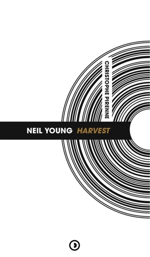 Neil Young : Harvest - Christophe Pirenne