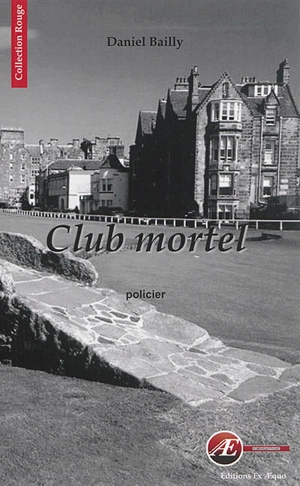 Club mortel : policier - Daniel Bailly