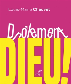 Drôlement Dieu ! : huit paraboles de Jésus - Louis-Marie Chauvet