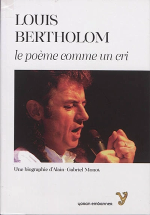 Louis Bertholom : le poème comme un cri - Alain-Gabriel Monot