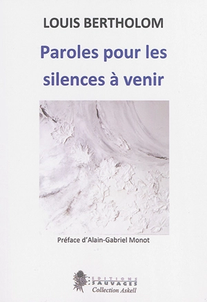 Paroles pour les silences à venir - Louis Bertholom