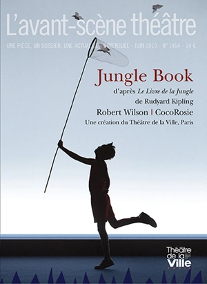 Avant-scène théâtre (L'), n° 1464. Jungle book - Robert Wilson