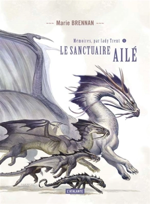 Mémoires, par lady Trent. Vol. 5. Le sanctuaire ailé - Marie Brennan