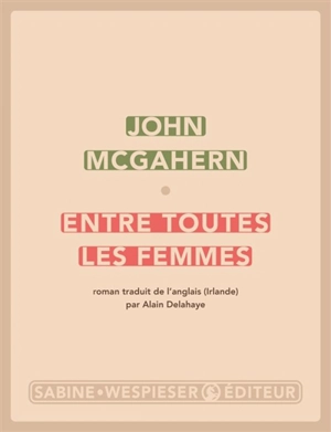 Entre toutes les femmes - John McGahern