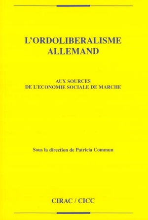 L'ordolibéralisme allemand : aux sources de l'économie sociale de marché