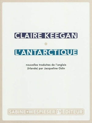 L'Antarctique - Claire Keegan