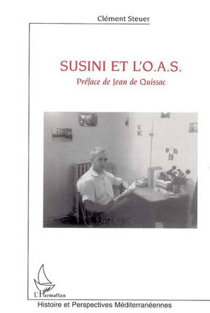 Susini et l'OAS - Clément Steuer