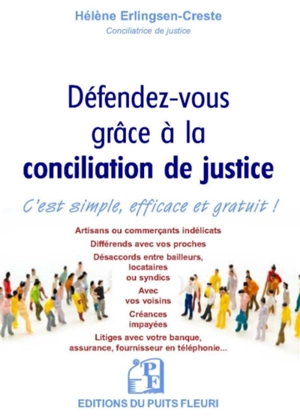 Défendez-vous grâce à la conciliation de justice : c'est simple, efficace et gratuit ! - Hélène Erlingsen-Creste