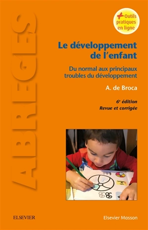 Le développement de l'enfant : du normal aux principaux troubles du développement - Alain de Broca