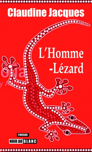 L'homme-lézard - Claudine Jacques