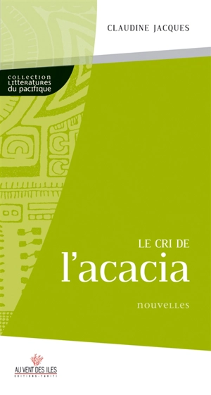 Le cri de l'acacia - Claudine Jacques