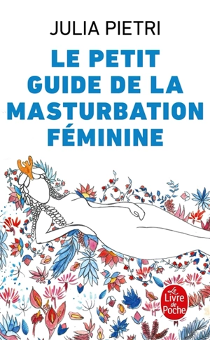 Le petit guide de la masturbation féminine - Julia Pietri