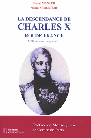 La descendance de Charles X, roi de France - Daniel Manach