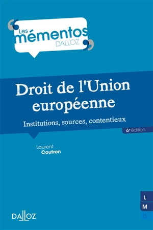 Droit de l'Union européenne : institutions, sources, contentieux - Laurent Coutron