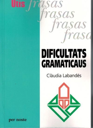 Dificultats gramaticaus : frasas arreviradas e de compte har - Clàudia Labandés