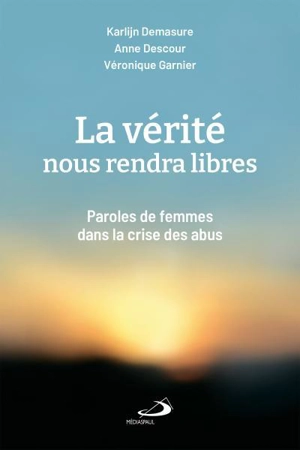 La Vérité nous rendra libres : Paroles de femmes dans la crise des abus - Karlijn Demasure