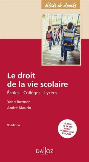 Le droit de la vie scolaire : écoles, collèges, lycées - Yann Buttner