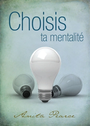 Choisis ta mentalité - Anita Pearce