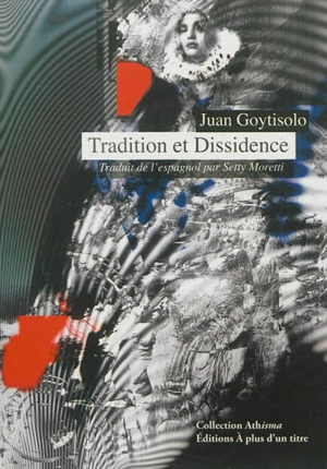 Tradition et dissidence - Juan Goytisolo