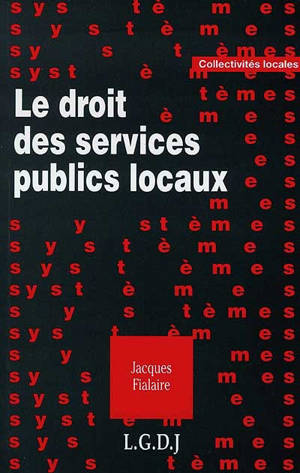 Le droit des services publics locaux - Jacques Fialaire