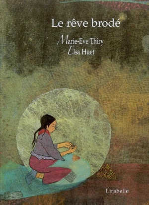 Le rêve brodé : un conte du Tibet - Marie-Eve Thiry
