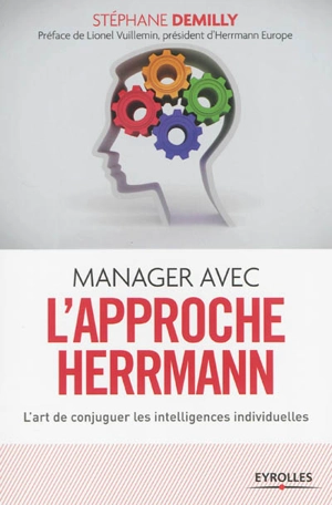Manager avec l'approche Herrmann : l'art de conjuguer les intelligences individuelles - Stéphane Demilly