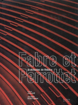 Fabre et Perrottet : architectes de théâtre - Jean Chollet