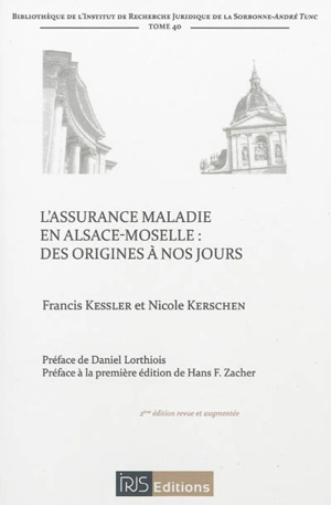 L'assurance-maladie en Alsace-Moselle : des origines à nos jours - Francis Kessler